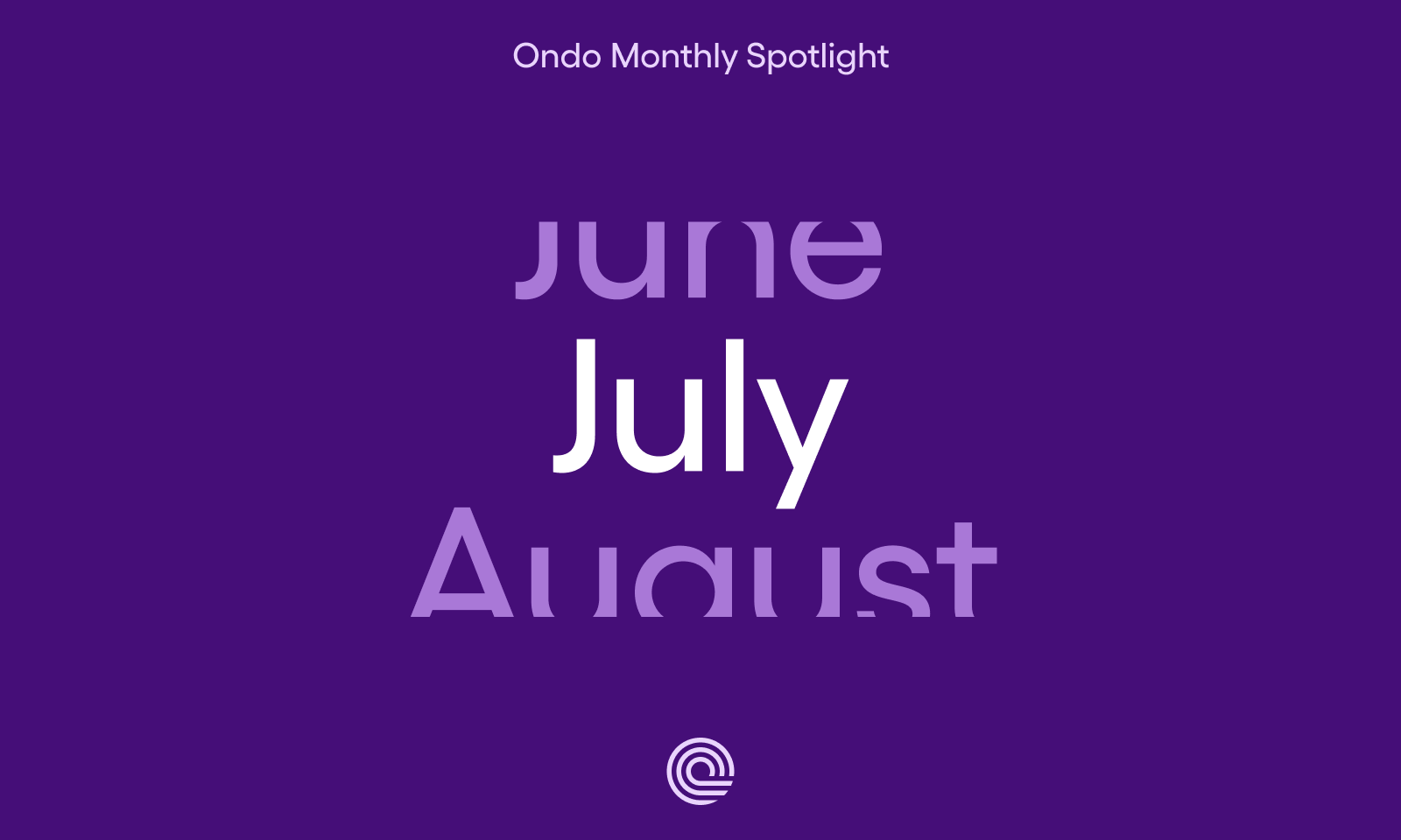 Ondo Monthly Spotlight: July 2025