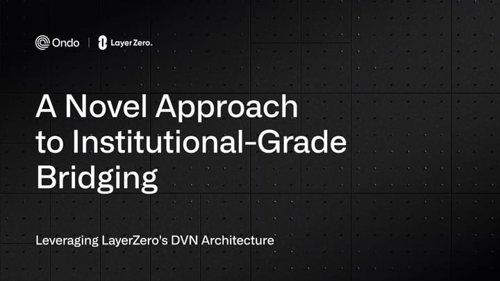 Setting a New Standard for Institutional-Grade Bridging with LayerZero